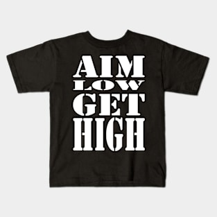 Aim Low Get High Kids T-Shirt